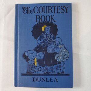 The Courtesy Book By Nancy Dunlea 1927 Hardcover For Grades 4-6